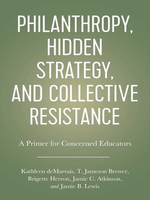 cover image of Philanthropy, Hidden Strategy, and Collective Resistance